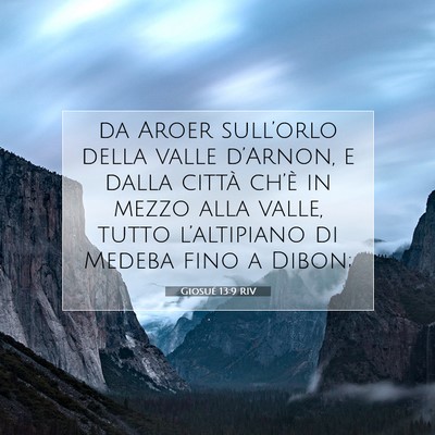 Picture 07 - Giosué 13:9 RIV - da Aroer sull’orlo della valle d’Arnon, e - Bible Verse Picture