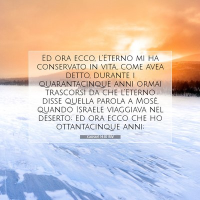 Picture 07 - Giosué 14:10 RIV - Ed ora ecco, l’Eterno mi ha conservato in vita, - Bible Verse Picture