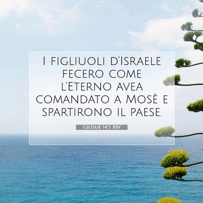 Picture 07 - Giosué 14:5 RIV - I figliuoli d’Israele fecero come l’Eterno - Bible Verse Picture