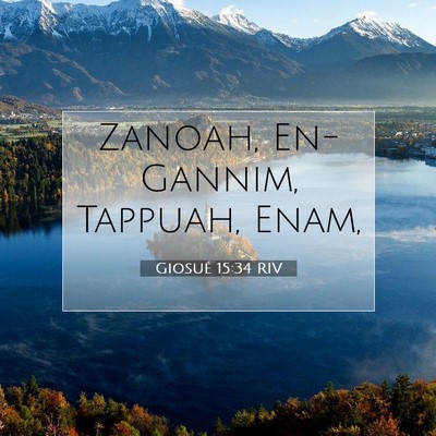 Picture 07 - Giosué 15:34 RIV - Zanoah, En-Gannim, Tappuah, - Bible Verse Picture