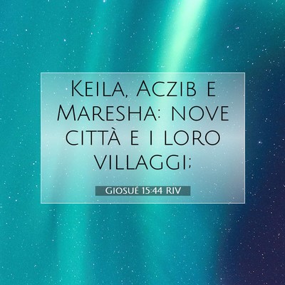 Picture 07 - Giosué 15:44 RIV - Keila, Aczib e Maresha: nove città e i loro - Bible Verse Picture