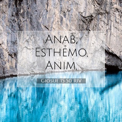 Picture 07 - Giosué 15:50 RIV - Anab, Esthemo, - Bible Verse Picture