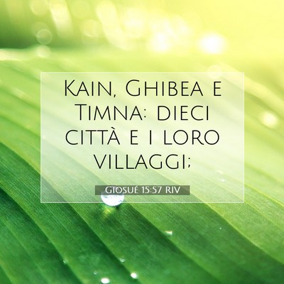 Picture 07 - Giosué 15:57 RIV - Kain, Ghibea e Timna: dieci città e i loro - Bible Verse Picture