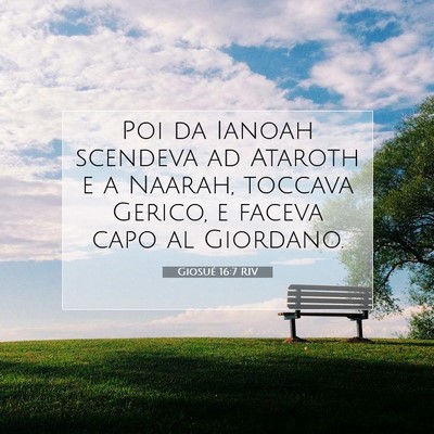 Picture 07 - Giosué 16:7 RIV - Poi da Ianoah scendeva ad Ataroth e a Naarah, - Bible Verse Picture