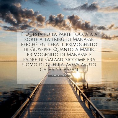 Picture 07 - Giosué 17:1 RIV - E questa fu la parte toccata a sorte alla tribù - Bible Verse Picture