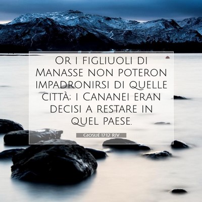 Picture 07 - Giosué 17:12 RIV - Or i figliuoli di Manasse non poteron - Bible Verse Picture