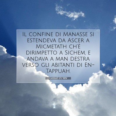 Picture 07 - Giosué 17:7 RIV - Il confine di Manasse si estendeva da Ascer a - Bible Verse Picture