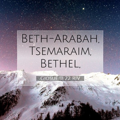 Picture 07 - Giosué 18:22 RIV - Beth-Arabah, Tsemaraim, - Bible Verse Picture