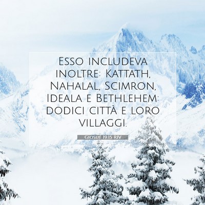 Picture 07 - Giosué 19:15 RIV - Esso includeva inoltre: Kattath, Nahalal, - Bible Verse Picture