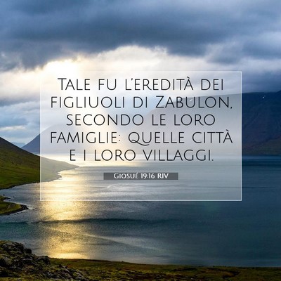 Picture 07 - Giosué 19:16 RIV - Tale fu l’eredità dei figliuoli di Zabulon, - Bible Verse Picture