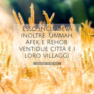 Picture 07 - Giosué 19:30 RIV - Esso includeva inoltre: Ummah, Afek e Rehob: - Bible Verse Picture