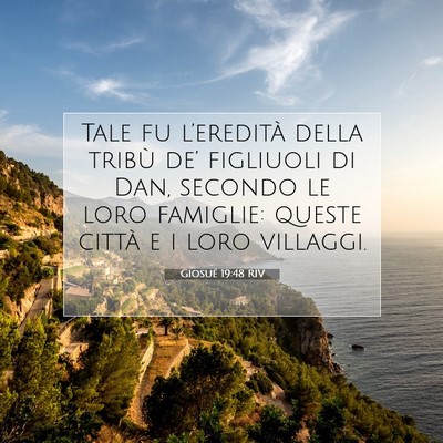 Picture 07 - Giosué 19:48 RIV - Tale fu l’eredità della tribù de’ figliuoli - Bible Verse Picture