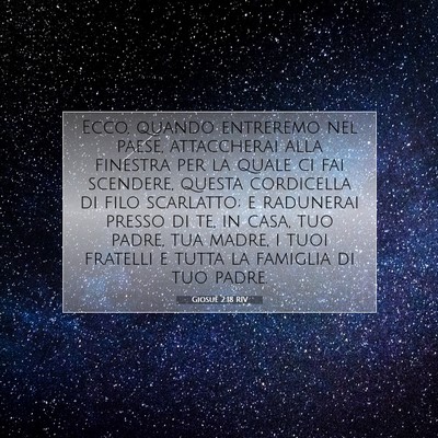 Picture 07 - Giosué 2:18 RIV - Ecco, quando entreremo nel paese, attaccherai - Bible Verse Picture