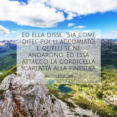 Picture 07 - Giosué 2:21 RIV - Ed ella disse: “Sia come dite!” Poi li - Bible Verse Picture