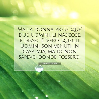 Picture 07 - Giosué 2:4 RIV - Ma la donna prese que’ due uomini, li nascose, - Bible Verse Picture