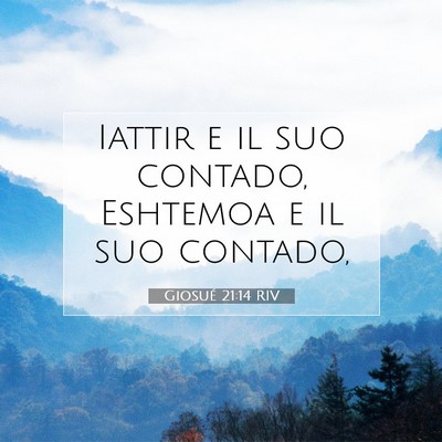 Picture 07 - Giosué 21:14 RIV - Iattir e il suo contado, Eshtemoa e il suo - Bible Verse Picture