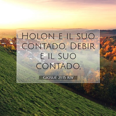 Picture 07 - Giosué 21:15 RIV - Holon e il suo contado, Debir e il suo - Bible Verse Picture