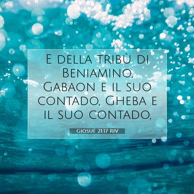 Picture 07 - Giosué 21:17 RIV - E della tribù di Beniamino, Gabaon e il suo - Bible Verse Picture