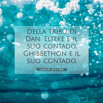 Picture 07 - Giosué 21:23 RIV - Della tribù di Dan: Elteke e il suo contado, - Bible Verse Picture