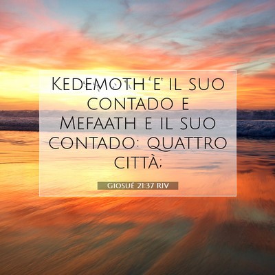 Picture 07 - Giosué 21:37 RIV - Kedemoth e il suo contado e Mefaath e il suo - Bible Verse Picture