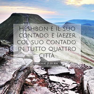 Picture 07 - Giosué 21:39 RIV - Heshbon e il suo contado, e Iaezer col suo - Bible Verse Picture