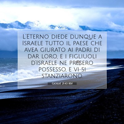 Picture 07 - Giosué 21:43 RIV - L’Eterno diede dunque a Israele tutto il paese - Bible Verse Picture