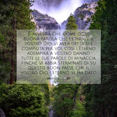 Picture 07 - Giosué 23:15 RIV - E avverrà che, come ogni buona parola che - Bible Verse Picture
