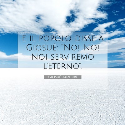 Picture 07 - Giosué 24:21 RIV - E il popolo disse a Giosuè: “No! No! Noi - Bible Verse Picture