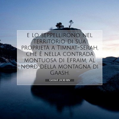 Picture 07 - Giosué 24:30 RIV - e lo seppellirono nel territorio di sua - Bible Verse Picture