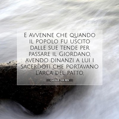 Picture 07 - Giosué 3:14 RIV - E avvenne che quando il popolo fu uscito dalle - Bible Verse Picture