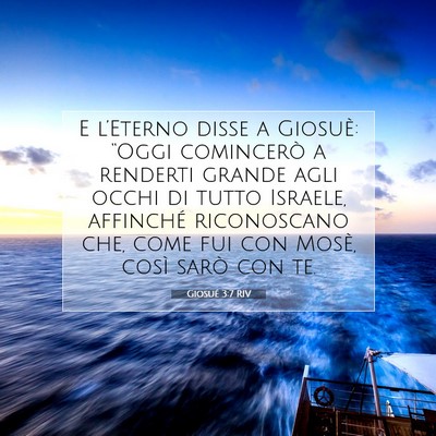 Picture 07 - Giosué 3:7 RIV - E l’Eterno disse a Giosuè: “Oggi comincerò - Bible Verse Picture