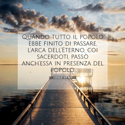 Picture 07 - Giosué 4:11 RIV - Quando tutto il popolo ebbe finito di passare, - Bible Verse Picture