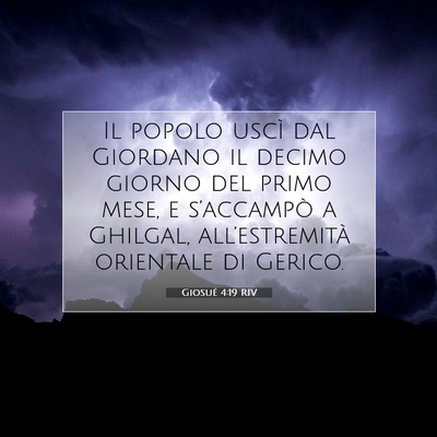 Picture 07 - Giosué 4:19 RIV - Il popolo uscì dal Giordano il decimo giorno del - Bible Verse Picture