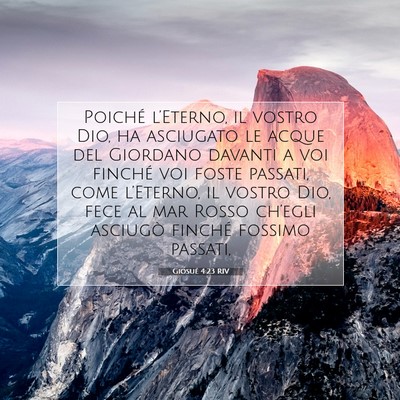 Picture 07 - Giosué 4:23 RIV - Poiché l’Eterno, il vostro Dio, ha asciugato - Bible Verse Picture
