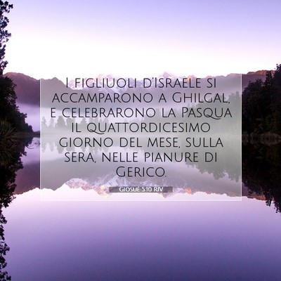 Picture 07 - Giosué 5:10 RIV - I figliuoli d’Israele si accamparono a Ghilgal, - Bible Verse Picture