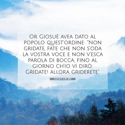 Picture 07 - Giosué 6:10 RIV - Or Giosuè avea dato al popolo quest’ordine: - Bible Verse Picture