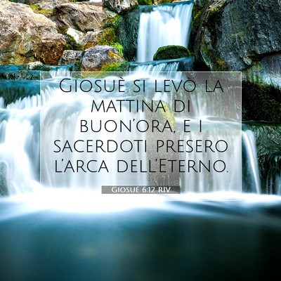 Picture 07 - Giosué 6:12 RIV - Giosuè si levò la mattina di buon’ora, e i - Bible Verse Picture