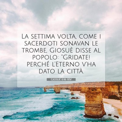 Picture 07 - Giosué 6:16 RIV - La settima volta, come i sacerdoti sonavan le - Bible Verse Picture