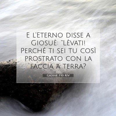 Picture 07 - Giosué 7:10 RIV - E l’Eterno disse a Giosuè: “Lèvati! Perché - Bible Verse Picture