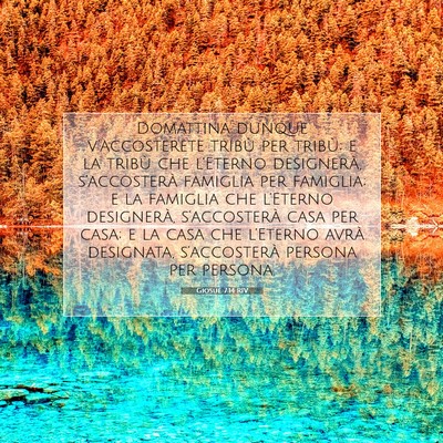 Picture 07 - Giosué 7:14 RIV - Domattina dunque v’accosterete tribù per - Bible Verse Picture