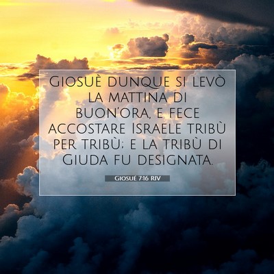 Picture 07 - Giosué 7:16 RIV - Giosuè dunque si levò la mattina di buon’ora, - Bible Verse Picture
