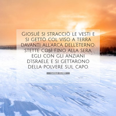 Picture 07 - Giosué 7:6 RIV - Giosuè si stracciò le vesti e si gettò col - Bible Verse Picture