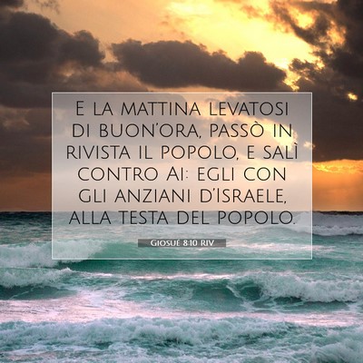 Picture 07 - Giosué 8:10 RIV - E la mattina levatosi di buon’ora, passò in - Bible Verse Picture