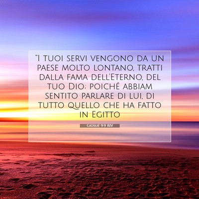Picture 07 - Giosué 9:9 RIV - “I tuoi servi vengono da un paese molto - Bible Verse Picture