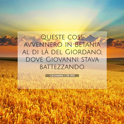 Picture 07 - Giovanni 1:28 RIV - Queste cose avvennero in Betania al di là del - Bible Verse Picture