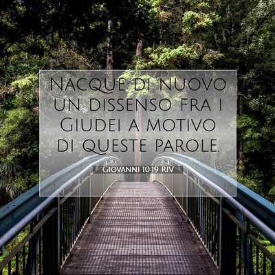 Picture 07 - Giovanni 10:19 RIV - Nacque di nuovo un dissenso fra i Giudei a motivo - Bible Verse Picture