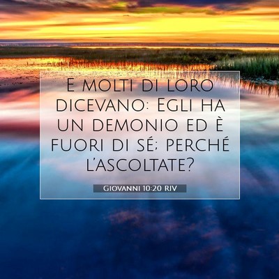 Picture 07 - Giovanni 10:20 RIV - E molti di loro dicevano: Egli ha un demonio ed - Bible Verse Picture