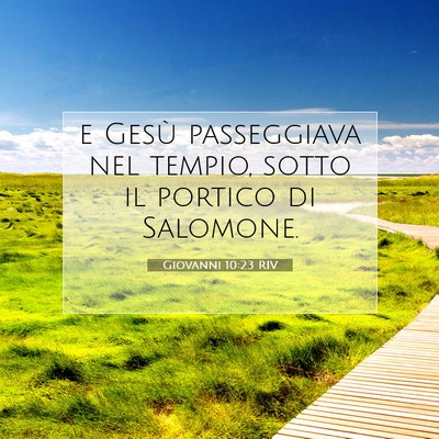 Picture 07 - Giovanni 10:23 RIV - e Gesù passeggiava nel tempio, sotto il portico - Bible Verse Picture
