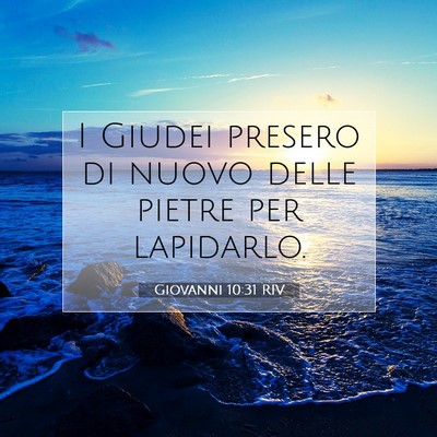 Picture 07 - Giovanni 10:31 RIV - I Giudei presero di nuovo delle pietre per - Bible Verse Picture
