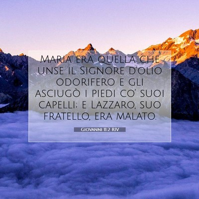 Picture 07 - Giovanni 11:2 RIV - Maria era quella che unse il Signore d’olio - Bible Verse Picture